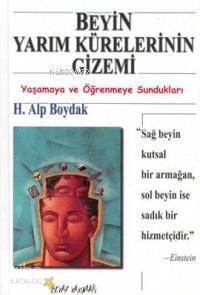 Beyin Yarım Kürelerinin Gizemi ; Yaşamaya ve Öğrenmeye Sundukları - 1