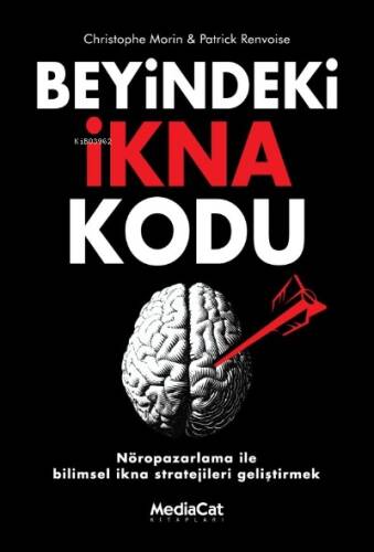 Beyindeki İkna Kodu ;Nöropazarlama İle Bilimsel İkna Stratejileri Geliştirmek - 1