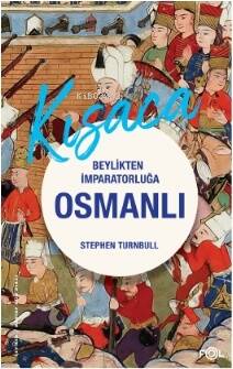 Beylikten İmparatorluğa Osmanlı 1326- 1699 - 1