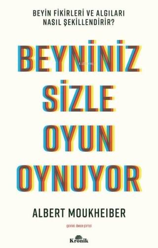 Beyniniz Sizle Oyun Oynuyor - Beyin Fikirleri ve Algıları Nasıl Şekillendirir? - 1