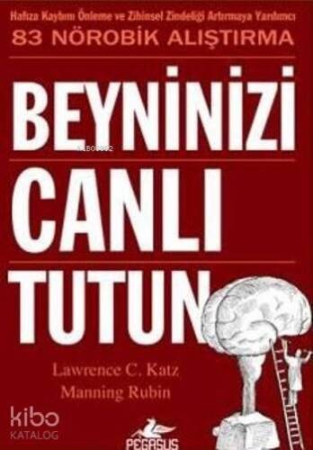 Beyninizi Canlı Tutun; Hafıza Kaybını Önleme ve Zihinsel Zindeliği Artırmaya Yardımcı 83 Nörobik Alıştırma - 1