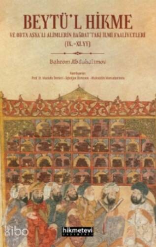 Beytül Hikme Ve Orta Asyalı Alimlerin Bağdattaki İlmi Faaliyetleri - 1