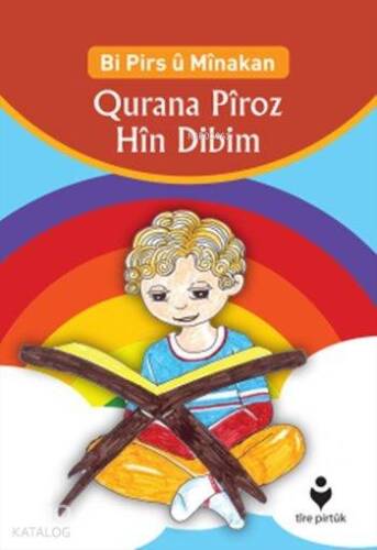 Bi Pirs û Mînakan Qurana Pîroz Hîn Dibim (Kürtçe Etkinliklerle Kur'an-ı Kerim Öğreniyorum) - 1