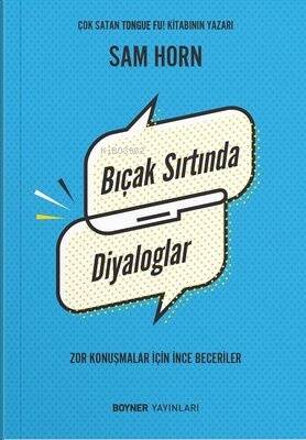 Bıçak Sırtında Diyaloglar - Zor Konuşmalar İçin İnce Beceriler - 1