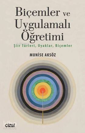 Biçemler ve Uygulamalı Öğretimi; Şiir Türleri,Uyaklar,Biçemler - 1