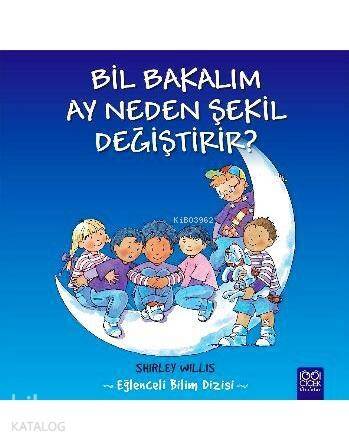 Bil Bakalım - Ay Neden Şekil Değiştirir?; Eğlenceli Bilim Dizisi - 1