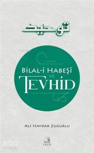 Bilal-i Habeşi ve Tevhid - 1