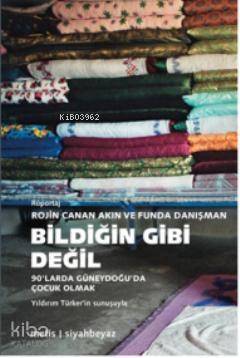 Bildiğin Gibi Değil; 90'larda Güneydoğu'da Çocuk Olmak - 1