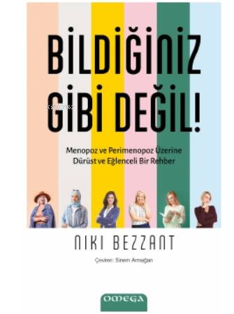 Bildiğiniz Gibi Değil!;Menopoz ve Perimenopoz Üzerine Dürüst ve Eğlenceli Bir Rehber - 1