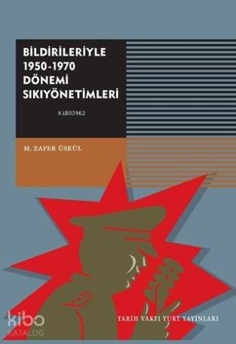 Bildirileriyle 1950-1970 Dönemi Sıkıyönetimleri - 1