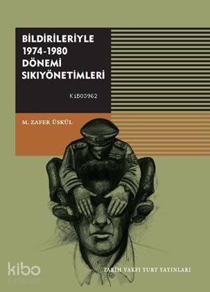 Bildirileriyle 1974-1980 Dönemi Sıkıyönetimleri - 1