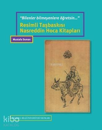 Bilenler Bilmeyenlere Öğretsin - Resimli Taşbaskısı Nasreddin Hoca Kitapları - 1