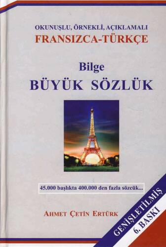 Bilge Büyük Sözlük (Fransızca – Türkçe);Okunuşlu, Örnekli, Açıklamalı - 1