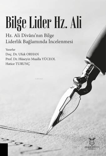 Bilge Lider Hz. Ali ;Hz. Ali Divânı’nın Bilge Liderlik Bağlamında İncelenmesi - 1