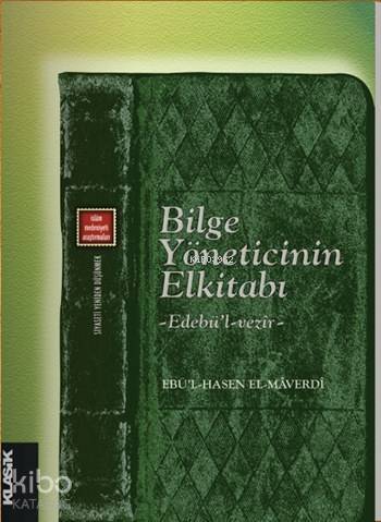 Bilge Yöneticinin El Kitabı - Edebü'l-vezîr; Siyaseti Yeniden Düşünmek 4 - 1