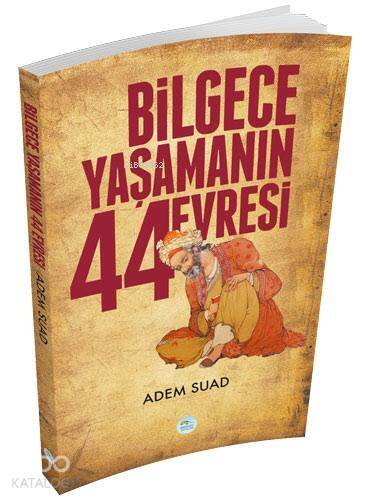 Bilgece Yaşamanın 44 Evresi - 1