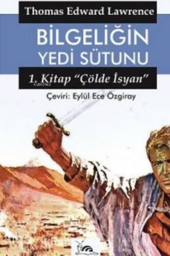 Bilgeliğin Yedi Sütunu 1 / Çölde İsyan - 1