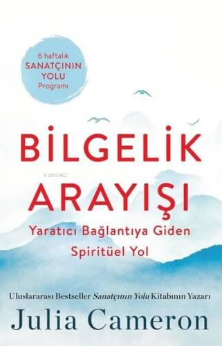 Bilgelik Arayışı - Yaratıcı Bağlantıya Giden Spiritüel Yol - 1