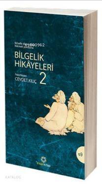 Bilgelik Hikayeleri - 2; Felsefe Diyarından Hikmet Yurduna - 1