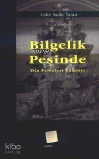 Bilgelik Peşinde; Din Felsefesi Yazıları - 1