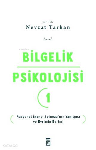 Bilgelik Psikolojisi- 1;Rasyonel İnanç Spinoza’nın Yanılgısı ve Evrimin Evrimi - 1