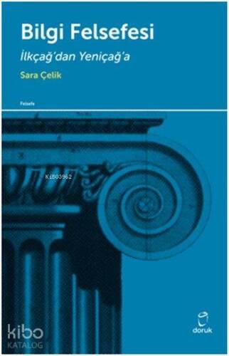 Bilgi Felsefesi; İlkçağ'dan Yeniçağ'a - 1