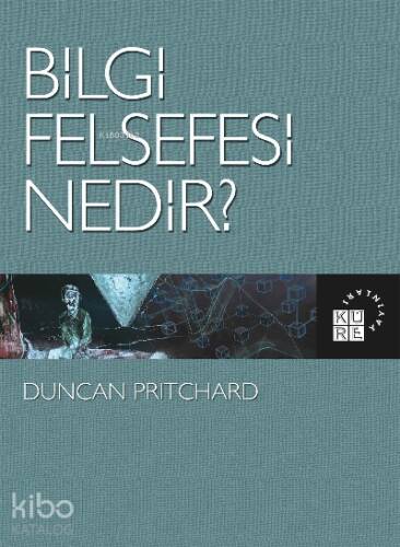 Bilgi Felsefesi Nedir? - 1