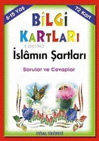 Bilgi Kartları 3 (6-15 Yaş); İslâmın Şartları Sorular ve Cevaplar - 1