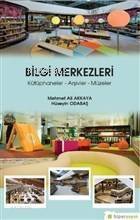 Bilgi Merkezleri; Kütüphaneler - Arşivler - Müzeler - 1