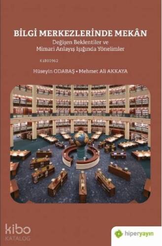 Bilgi Merkezlerinde Mekân Değişen Beklentiler ve Mimari Anlayış Işığında Yönelimler - 1