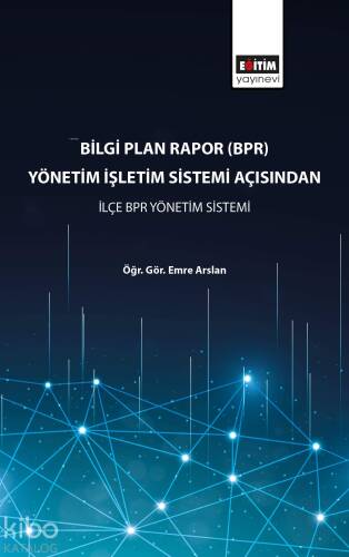 Bilgi Plan Rapor (BPR) Yönetim İşletim Sistemi Açısından İlçe BPR Yönetim Sistemi - 1