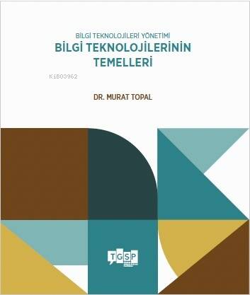 Bilgi Teknolojileri Yönetimi: Bilgi Teknolojilerinin Temelleri - 1