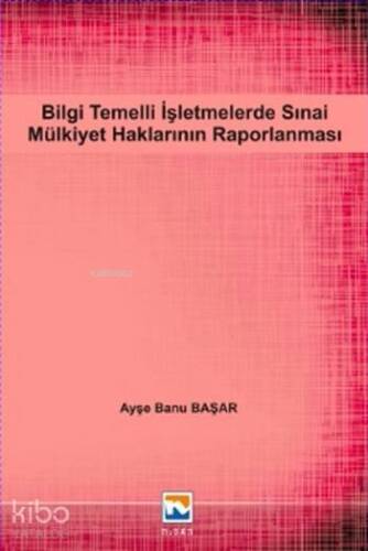 Bilgi Temelli İşletmelerde Sınai Mülkiyet Haklarının Raporlanması - 1