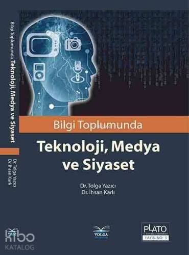 Bilgi Toplumunda Teknoloji, Medya ve Siyaset - 1