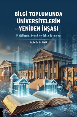 Bilgi Toplumunda Üniversitelerin Yeniden İnşası (Dijitalleşme, Yenilik ve Kalite Güvencesi) - 1