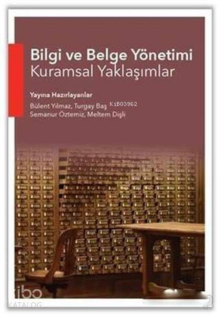 Bilgi ve Belge Yönetimi Kuramsal Yaklaşımlar - 1