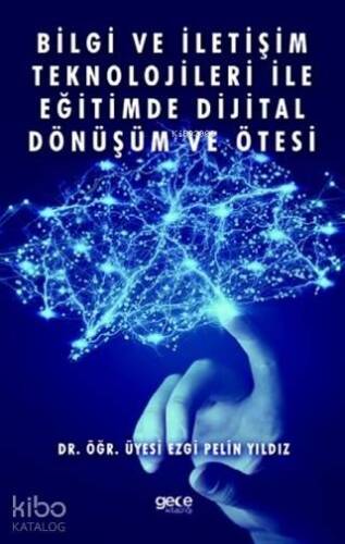 Bilgi ve İletişim Teknolojileri İle Eğitimde Dijital Dönüşüm ve Ötesi - 1