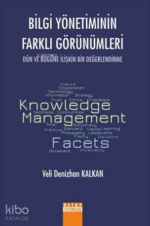 Bilgi Yönetiminin Farklı Görünümleri Dün Ve Bugüne İlişkin Bir Değerlendirme - 1