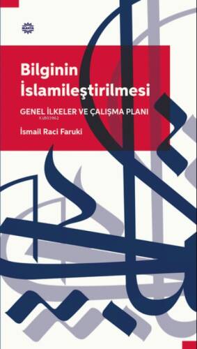 Bilginin İslamileştirilmesi Genel İlkeler Ve Çalışma Planı - 1