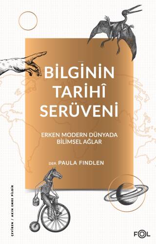 Bilginin Tarihî Serüveni –Erken Modern Dünyada Bilimsel Ağlar - 1