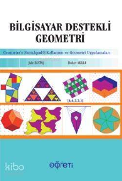 Bilgisayar Destekli Geometri - Geometer's Sketchpad Kullanımı ve Geometri Uygulamaları - 1