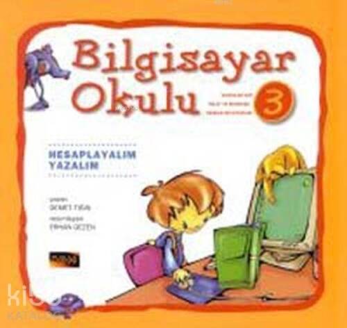 Bilgisayar Okulu 3 - Hesaplayalım, Yazalım - 1