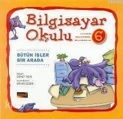 Bilgisayar Okulu 6 - Bütün İşler Bir Arada - 1