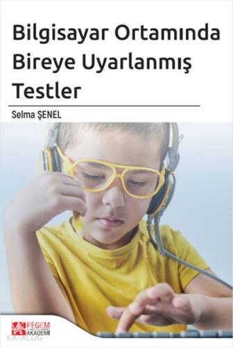 Bilgisayar Ortamında Bireye Uyarlanmış Testler - 1