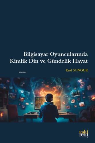 Bilgisayar Oyuncularında Kimlik Din ve Gündelik Hayat - 1