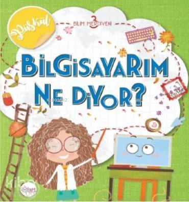 Bilgisayarım Ne Diyor; Bilim Merdiveni - 3 - 1