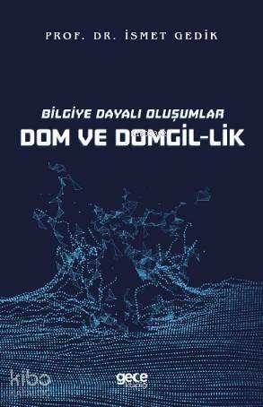 Bilgiye Dayalı Oluşumlar Dom ve Domgil - Lik - 1