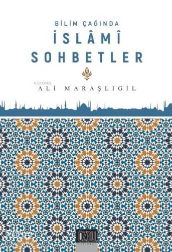 Bilim Çağında İslami Sohbetler - 1