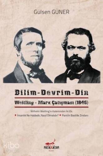 Bilim - Devrim - Din; Weitling-Marx Çatışması (1846) - 1