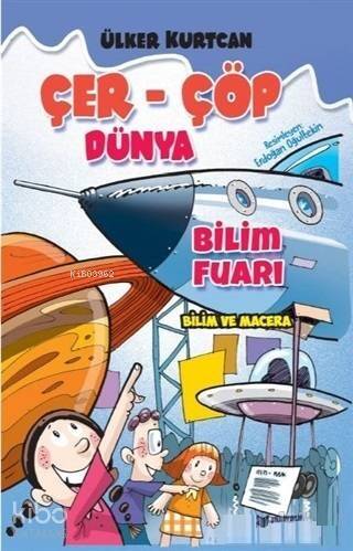 Bilim Fuarı - Çer-Çöp Dünya - 1